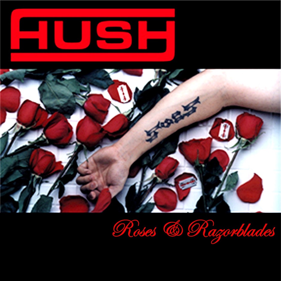 Hush - Roses & Razorblades